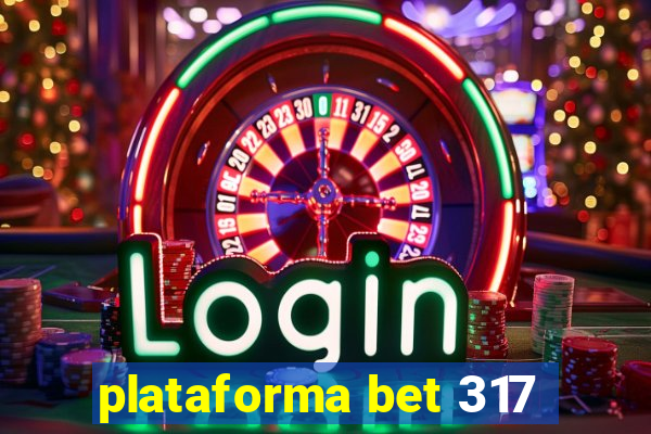 plataforma bet 317